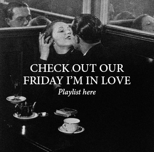 Friday I’m In Love